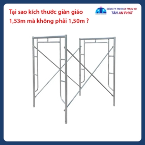 Tại sao kích thước giàn giáo 1,53m mà không phải 1,50m ?